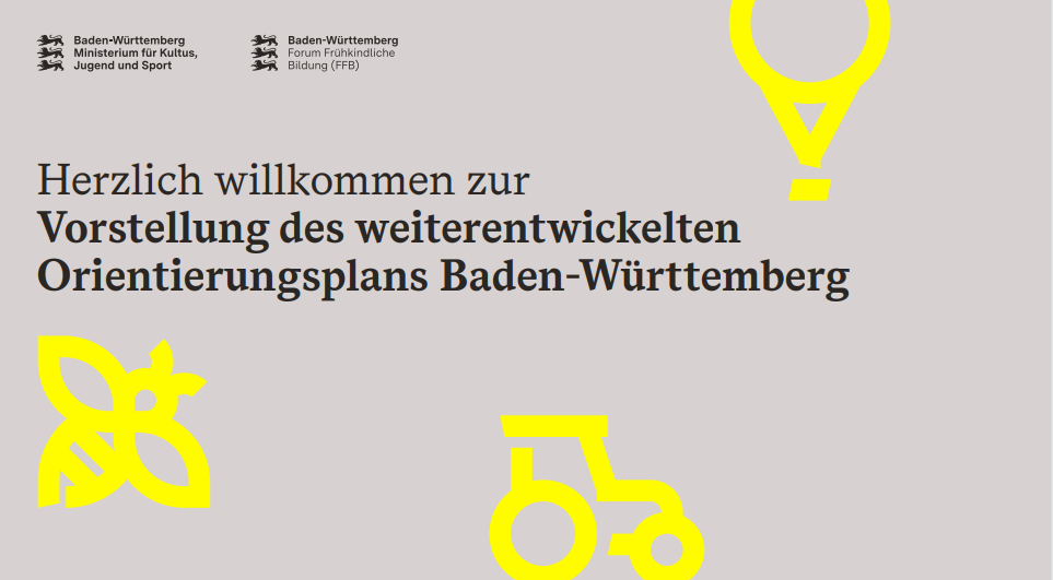 Auf einem grauen Hintergrund steht: Herzlich Willkommen zur Vorstellung des weiterentwickelten Orientierungsplans Baden-Württemberg. In gelb sind drei Icons dargestellt: eine Biene, ein Traktor und ein Heißluftballon.